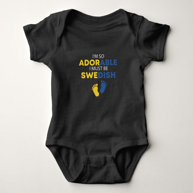 I'm so adorable I must be Swedish  Funny Swedish Baby Bodysuit (Front)