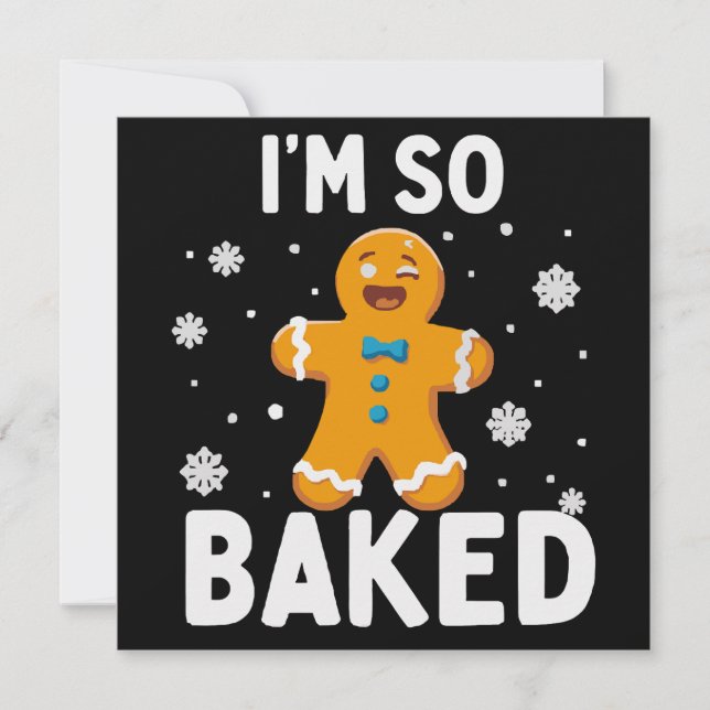 I'm So Baked Gingerbread Man Christmas Cookie Bake Holiday Card (Front)