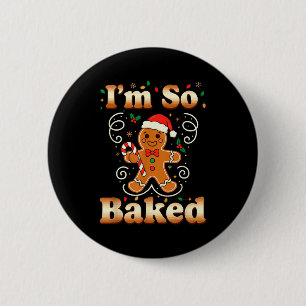 Im So Baked Gingerbread Man Christmas Funny Cookie 6 Cm Round Badge
