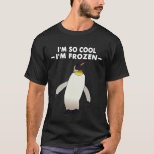 Im So Cool Im Frozen Penguin T-Shirt