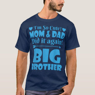 Im So Cute Mum & Dad Did It Again Pregnancy Announ T-Shirt