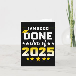 Im So Done Cl Of 2025 Graduation Day 2025 Women Me Card
