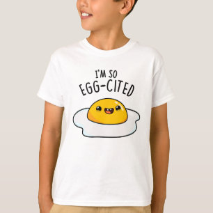 I'm So Egg-cited Funny Fried Egg Pun  T-Shirt