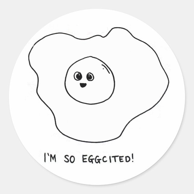 I'm So Eggcited Classic Round Sticker (Front)