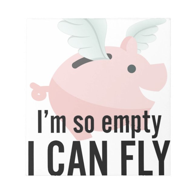 I'm So Empty Can Fly Pig Funny Notepad (Front)