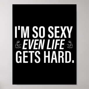 I'm so even life gets hard funny saying quote men  poster
