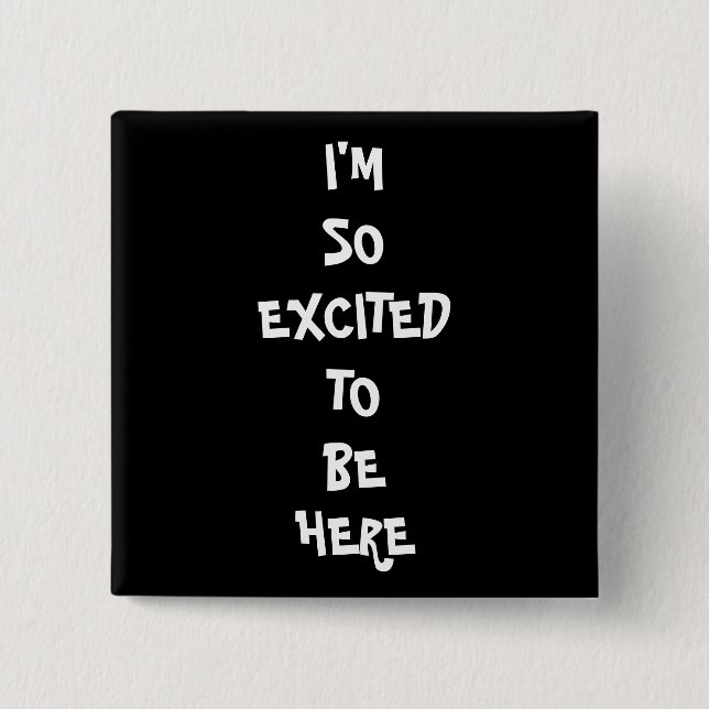 I'm So Excited 15 Cm Square Badge (Front)