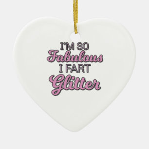 I'm So Fabulous I Fart Glitter Gay Pride Ceramic Ornament