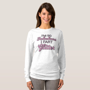 I'm So Fabulous I Fart Glitter Gay Pride T-Shirt