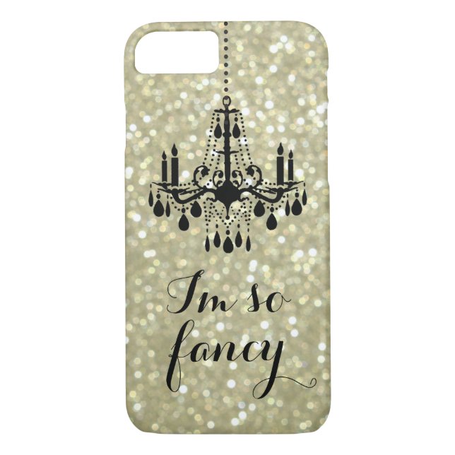 I'm so Fancy Chandelier Sparkly Gold iPhone 7 Case (Back)