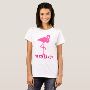 I'M SO FANCY, FLAMINGO T-shirts