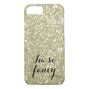 I'm so Fancy Sparkly Gold iPhone 7 Case