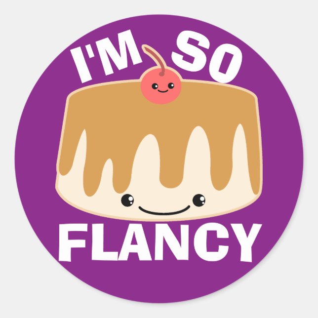 I'm So Flancy Classic Round Sticker (Front)