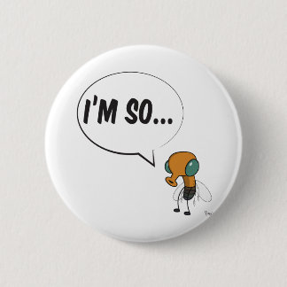 Im so fly! 6 cm round badge