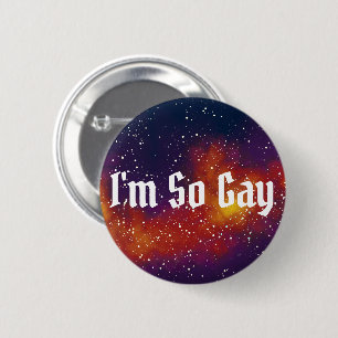 I'm So Gay Customisable Galaxy Identity 6 Cm Round Badge