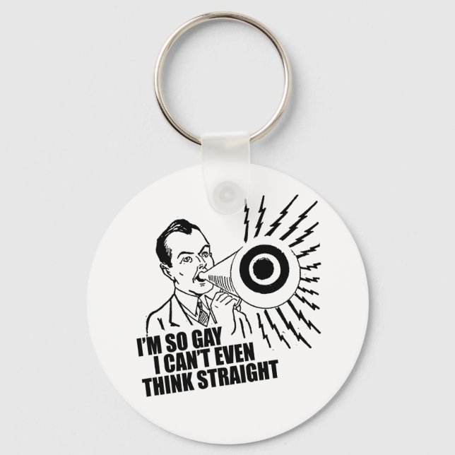 I'm so gay I can't even think straight Key Ring (Front)