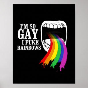 I'm so gay, I puke Rainbows Poster