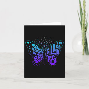I'm So Glad You Exist Butterfly Ribbon Suicide Pre Card