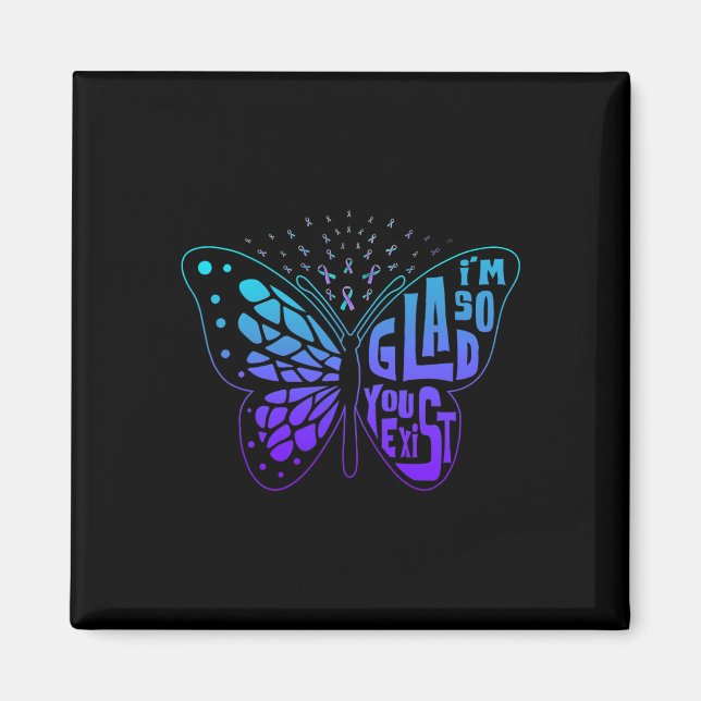 I'm So Glad You Exist Butterfly Ribbon Suicide Pre Magnet (Front)