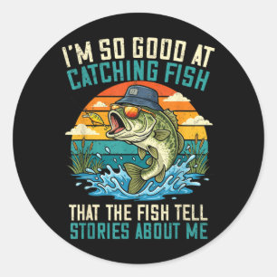 Im So Good At Catching Fihat The Fiell Stories Classic Round Sticker