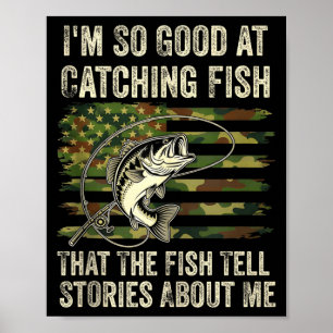 I'm So Good Catching Fish Usa Poster