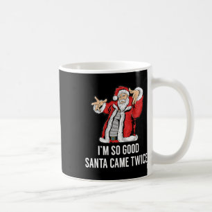 I'm So Good Santa Came Twice Fun Retro Christmas M Coffee Mug