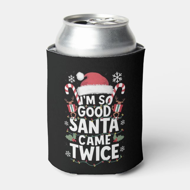 I'm So Good Santa Came Twice Santa Christmas  Can Cooler (Can Front)