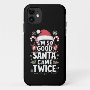 I'm So Good Santa Came Twice Santa Christmas iPhone 11 Case