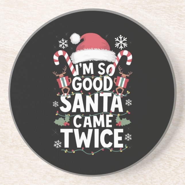 I'm So Good Santa Came Twice Santa Christmas  Coaster (Front)