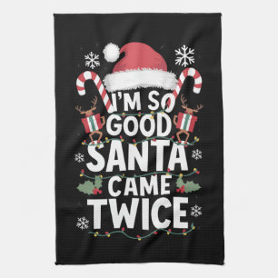 I'm So Good Santa Came Twice Santa Christmas  Tea Towel