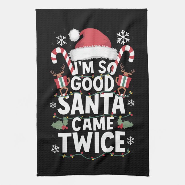 I'm So Good Santa Came Twice Santa Christmas  Tea Towel (Vertical)