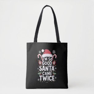 I'm So Good Santa Came Twice Santa Christmas  Tote Bag
