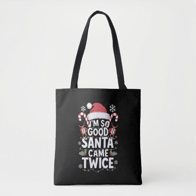 I'm So Good Santa Came Twice Santa Christmas  Tote Bag (Front)