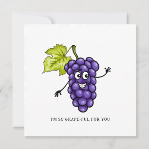 I'm so GRAPEful for you - Grape Greeting Card