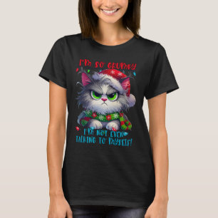 I'm So Grumpy I'm Not Even Talking To Myself Cat C T-Shirt