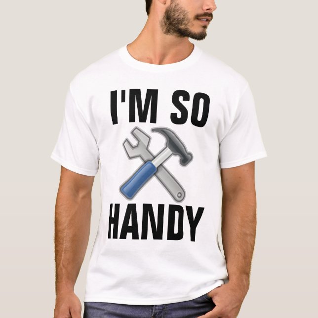 I'M SO HANDY HANDYMAN T-Shirts Tees (Front)