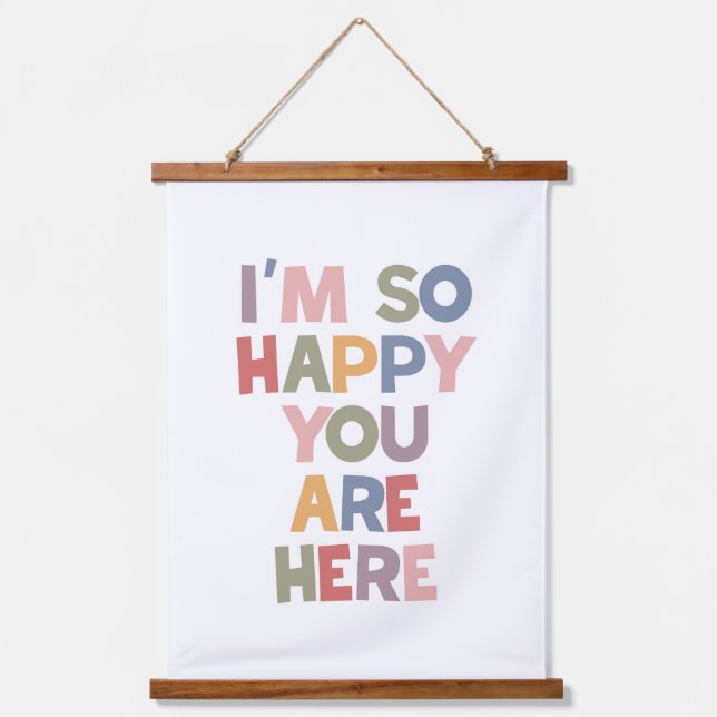 I'm So Happy You Are Here Hanging Tapestry (Front)