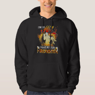 I'm So Hot I Have My Own Firefighter Wife Hoodie