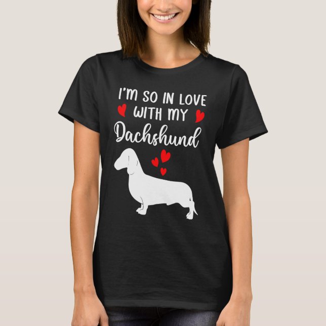 I'm So In Love With My Dachshund Valentines Day T-Shirt (Front)