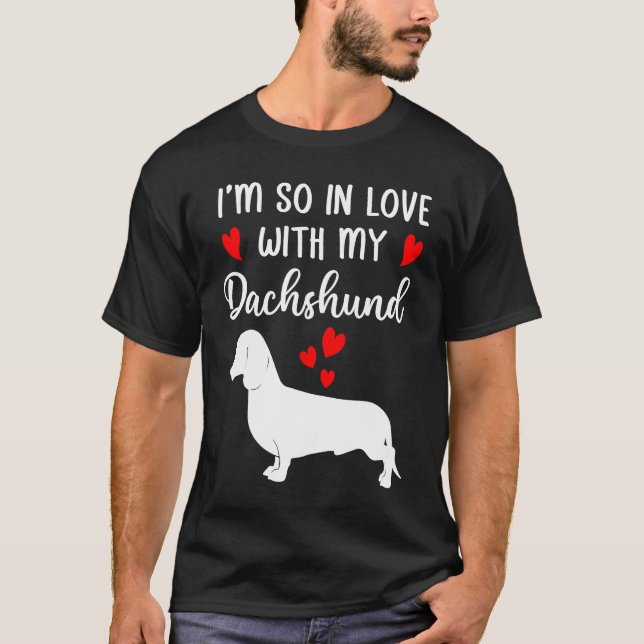 I'm So In Love With My Dachshund Valentines Day T-Shirt (Front)