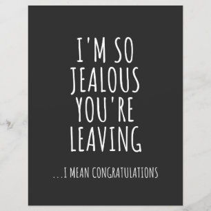 I'm So Jealous You're Leaving