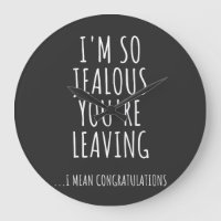 I'm So Jealous You're Leaving