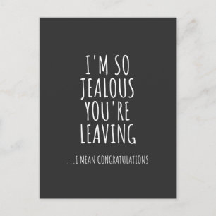 I'm So Jealous You're Leaving Postcard