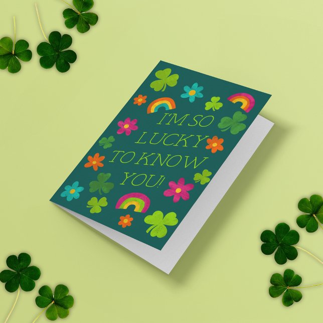 I'm So Lucky to Know You St. Patrick's Day Card (Creator Uploaded)