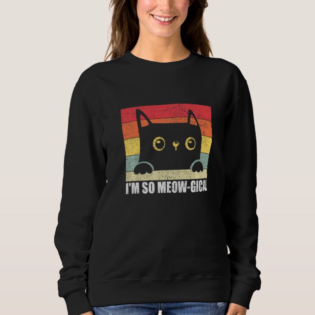 Im So Meow-Gical Cat Owner Kitten Pet Sayings Sweatshirt (Front)