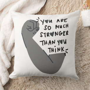 I'm So Much Stronger Than You Think Cushion