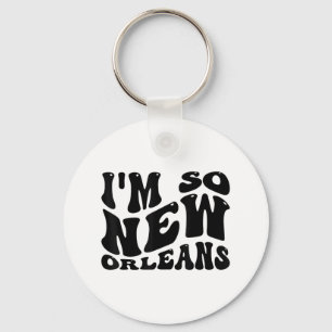 Im So New Orleans, City Quotes  Key Ring
