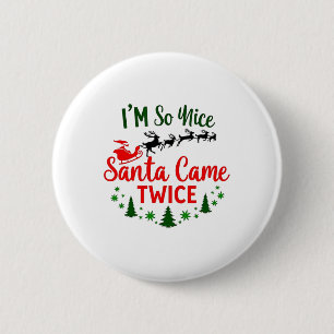 I'm So Nice Santa Came Twice Funny Christmas 6 Cm Round Badge