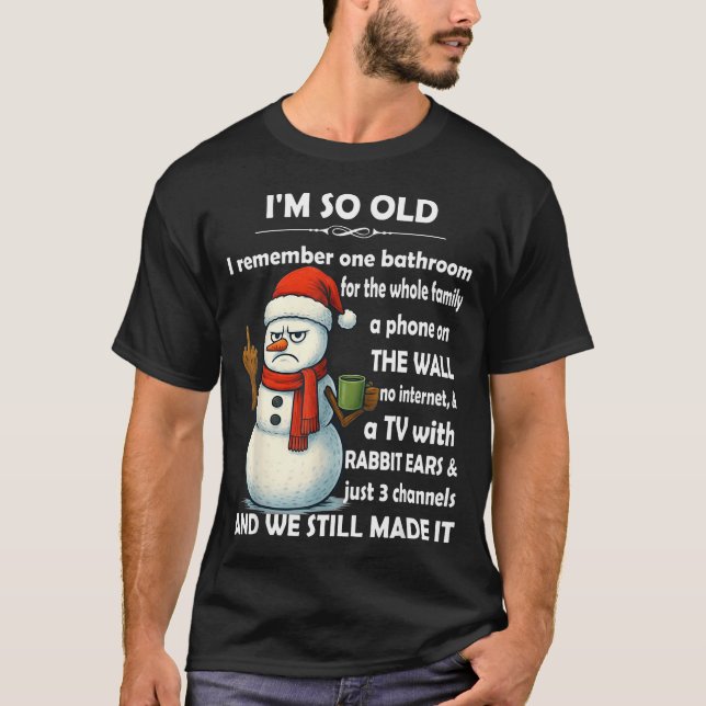 I'm So Old I Remember One Bathroom For The Whole F T-Shirt (Front)
