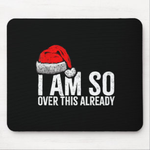 I'm So Over This Already, Funny Inappropriate Chri Mouse Pad